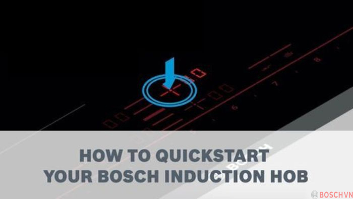 Chuc-nang-Quick-Start-duoc-tich-hop-trong-bep-tu-Bosch_1 BẾP TỪ BOSCH PUJ61RBB5E 3 Vùng Nấu 3